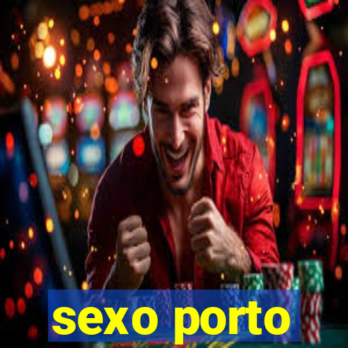 sexo porto